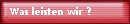 Was leisten wir ?